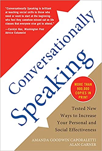 Conversationally speaking: Tested new ways to increase your personal and social effectiveness (3rd)