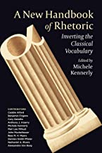 A New Handbook of Rhetoric: Inverting the Classical Vocabulary